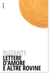 Massimo Rizzante, Lettere d'amore e altre rovine
