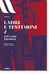 Svetlana Žuchová, Ladri e testimoni