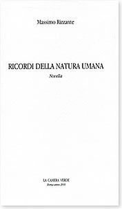 Massimo Rizzante, Ricordi della natura umana