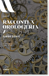 Faruk Šehić, Racconti a orologeria